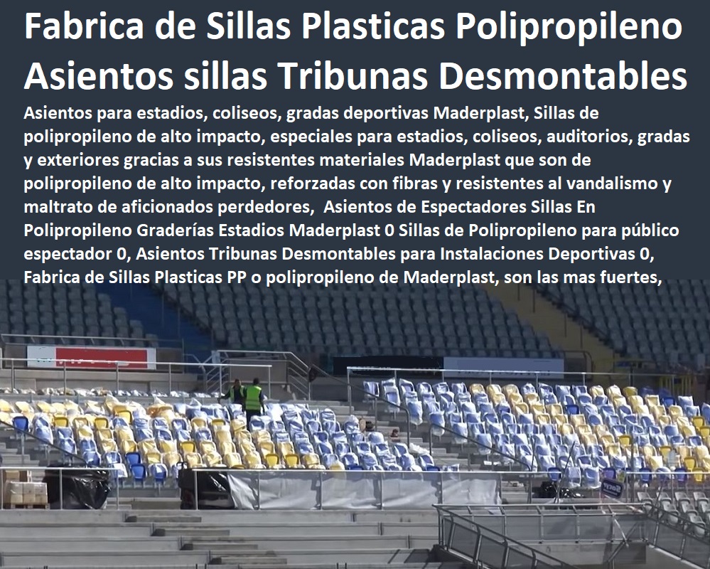 Asientos de Espectadores Sillas En Polipropileno Graderías Estadios Maderplast 0 Sillas de Polipropileno para público espectador 0, Asientos Tribunas Desmontables para Instalaciones Deportivas 0, Fabrica de Sillas Plasticas PP Asientos de Espectadores Sillas En Polipropileno Graderías Estadios Maderplast 0 Sillas de Polipropileno para público espectador 0, Asientos Tribunas Desmontables para Instalaciones Deportivas 0, Fabrica de Sillas Plasticas PP